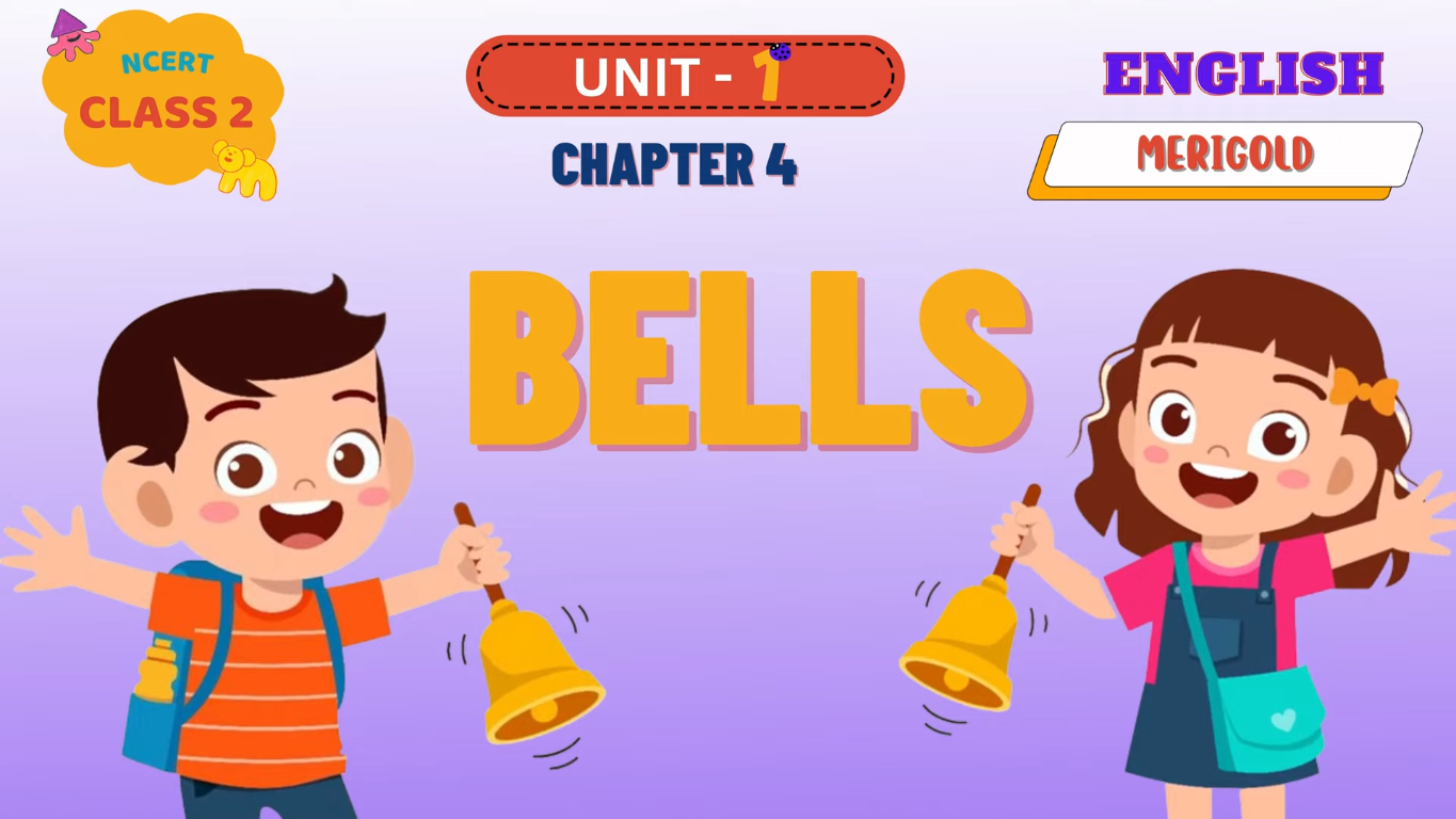 Bells | Merigold unit 1 | Chapter 4 | Ncert english class 2 | BTTV KIDS